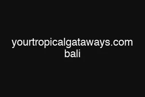 yourtropicalgataways.com bali