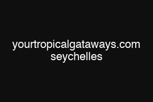 yourtropicalgataways.com seychelles
